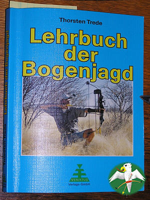 TREDE, T. (1999): Lehrbuch der Bogenjagd. – 172 S., Abb.; Braunschweig (Venatus)