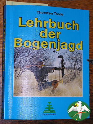 TREDE, T. (1999): Lehrbuch der Bogenjagd. – 172 S., Abb.; Braunschweig (Venatus)